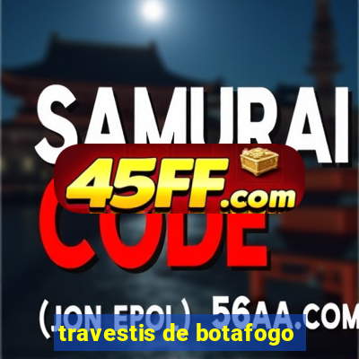 travestis de botafogo